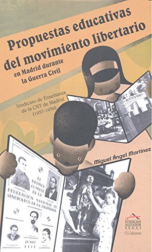 Propuestas educativas del movimiento libertario en Madrid durante la Guerra Civil.