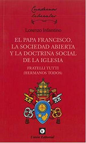 El Papa Francisco, La sociedad abierta y La Doctrina Social De La Iglesia: 7 (Cuadernos liberales)