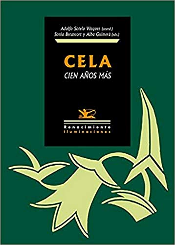 Cela. Cien años más (Iluminaciones)