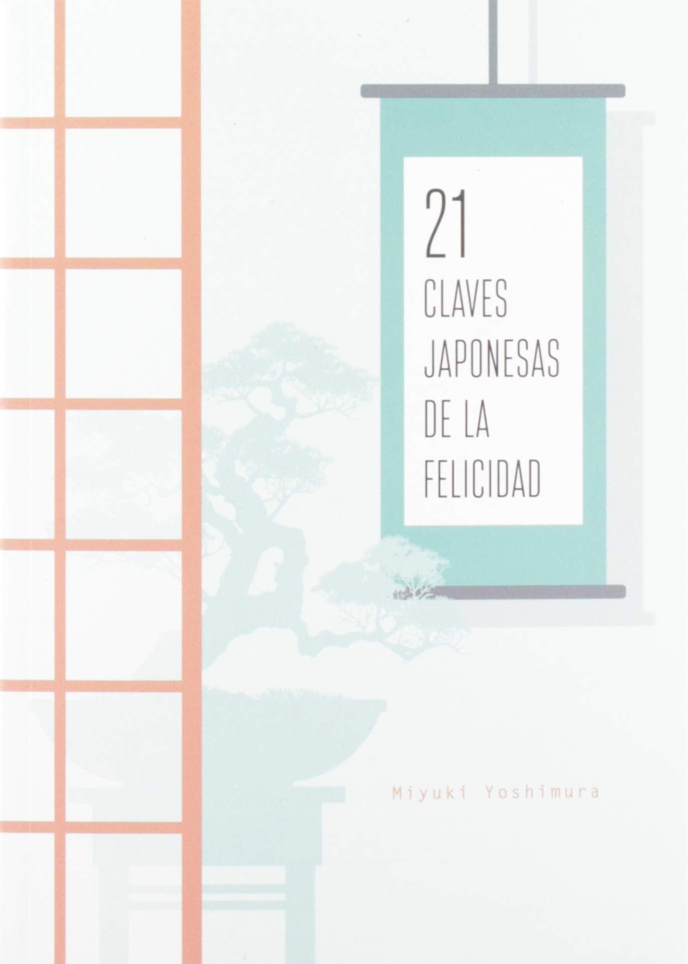 21 Claves japonesas De La Felicidad (FONDO)