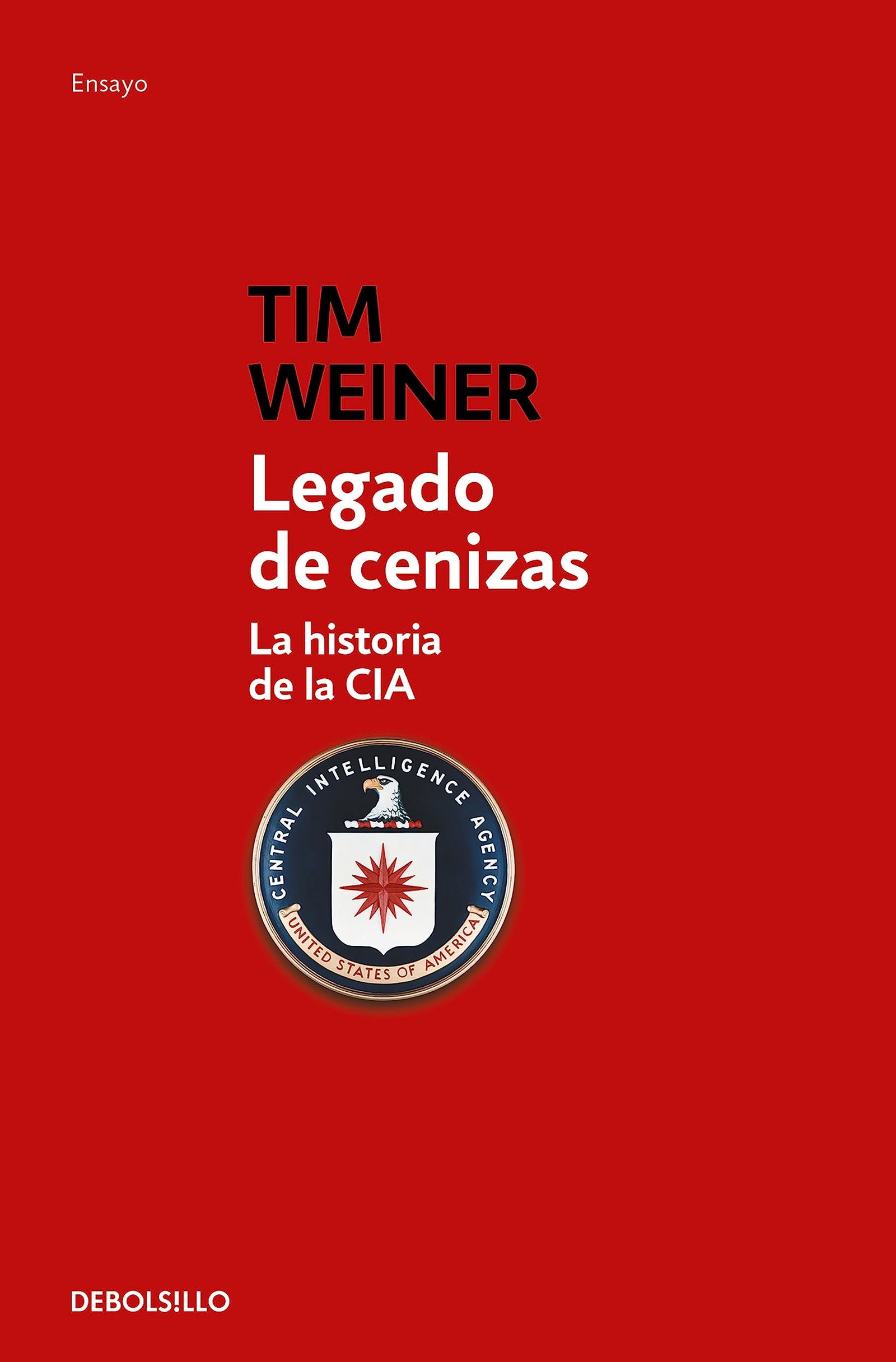 Legado De Cenizas: La historia de la CIA (Ensayo | Historia)