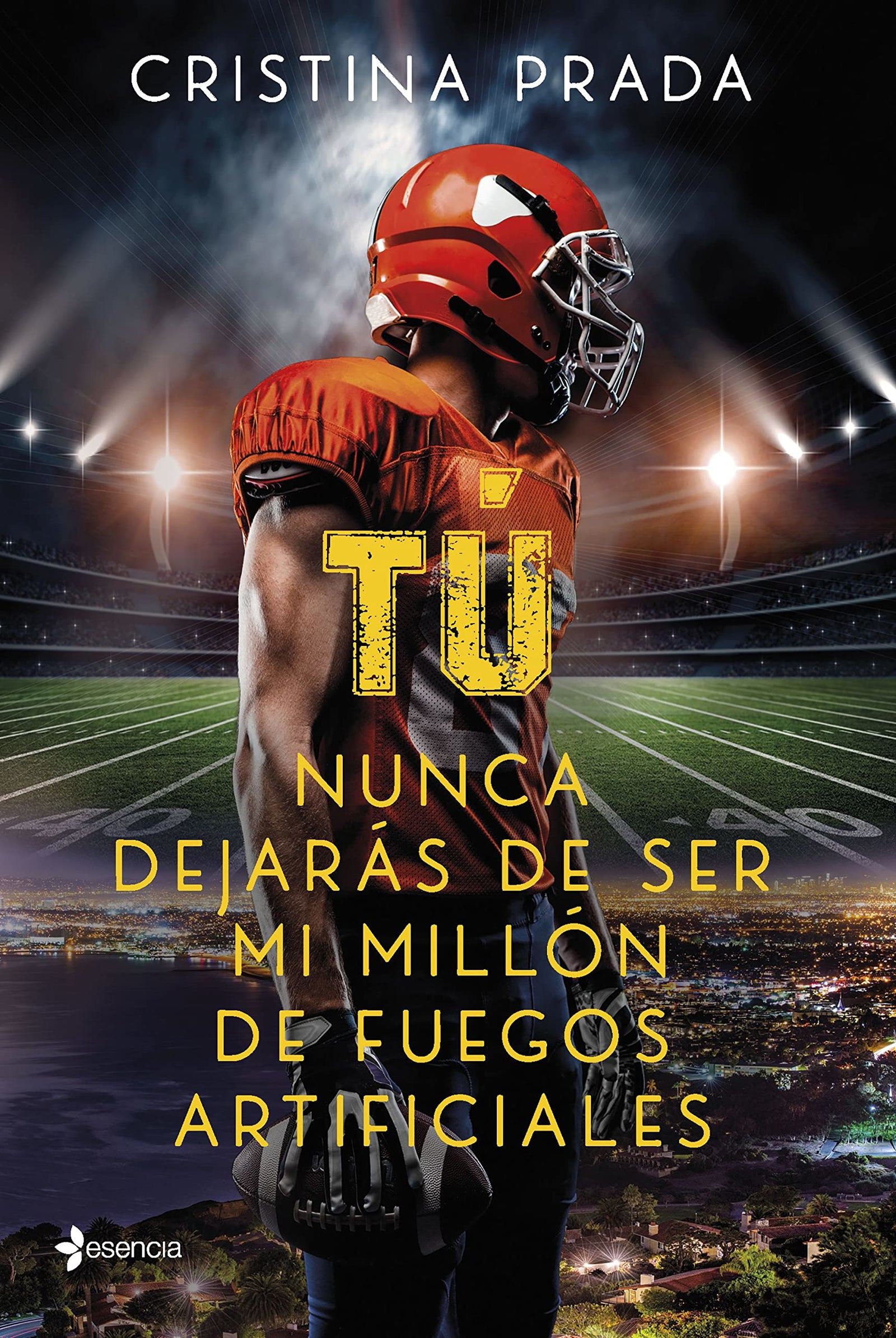 Tú nunca dejarás de ser mi millón de fuegos artificiales (Novela romántica)