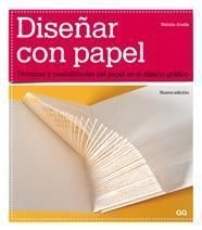 Diseñar con papel: Técnicas y posibilidades del papel en el diseño gráfico (SIN COLECCION)