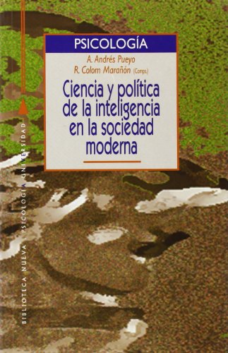 Ciencia Y Política De La Inteligencia En La Sociedad Moderna (PSICOLOGIA UNIVERSIDAD)