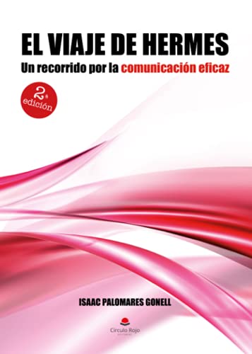 El viaje de Hermes: Un recorrido por la comunicación eficaz (NOVELA)