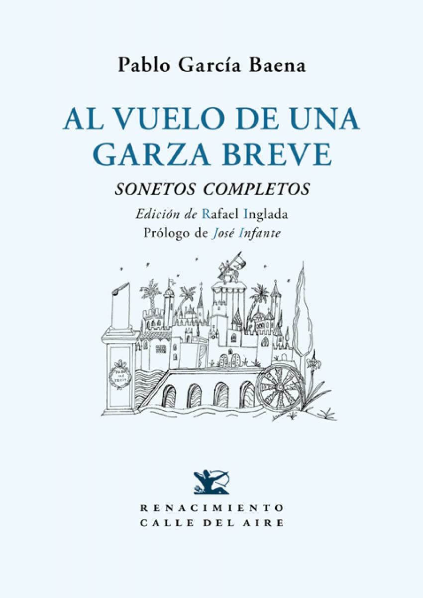 Al vuelo de una garza breve: Sonetos completos (Calle del Aire)