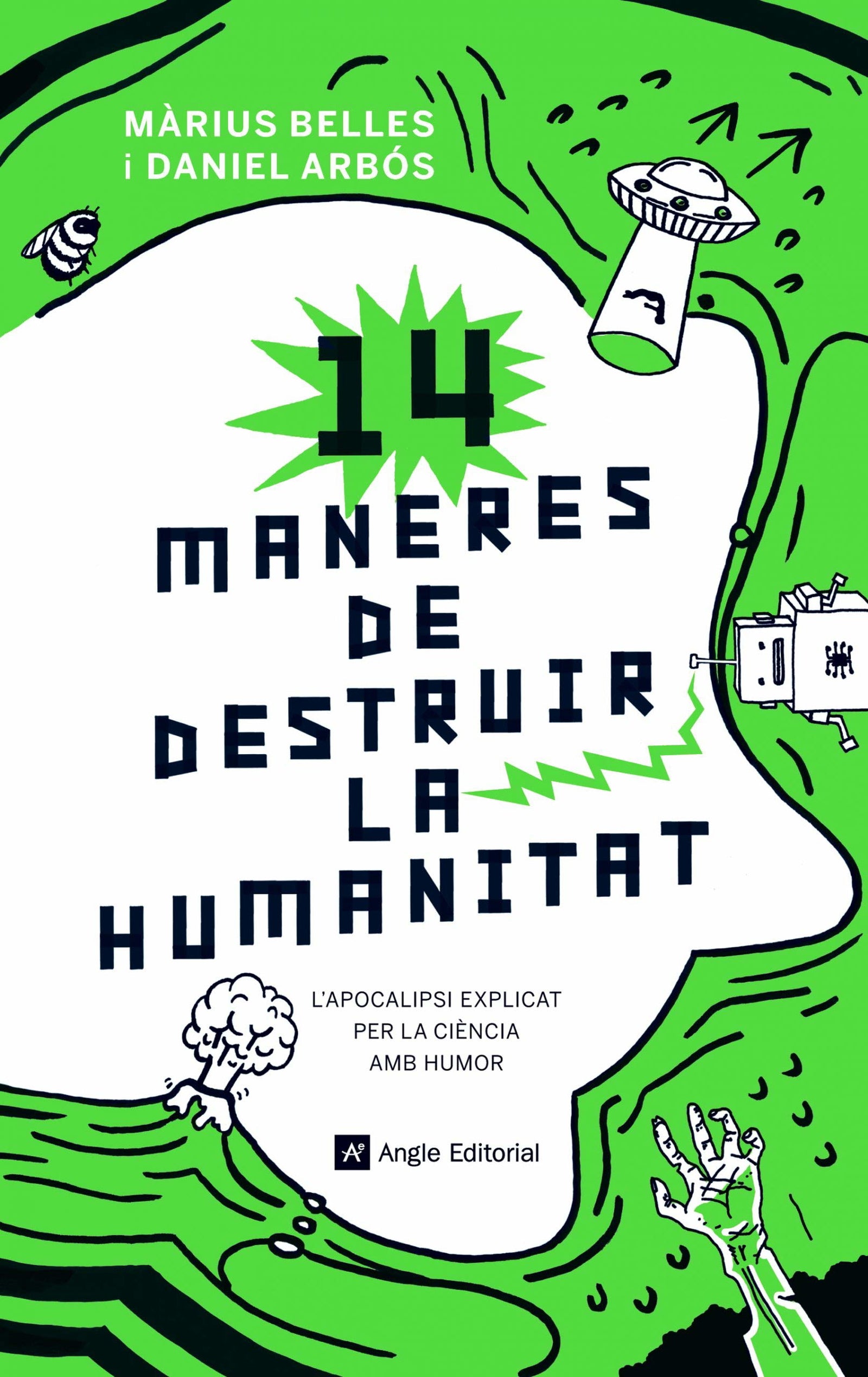 14 Maneres De Destruir La Humanitat: L'apocalipsi explicat per la ciència amb humor: 70 (Inspira)