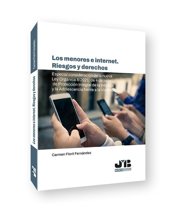 Los menores e internet. Riesgos y derechos: Especial consideración de la nueva Ley Orgánica 8/2021, de 4 de junio de Protección Integral de la ... frente a la Violencia (BOSCH DERECHO)