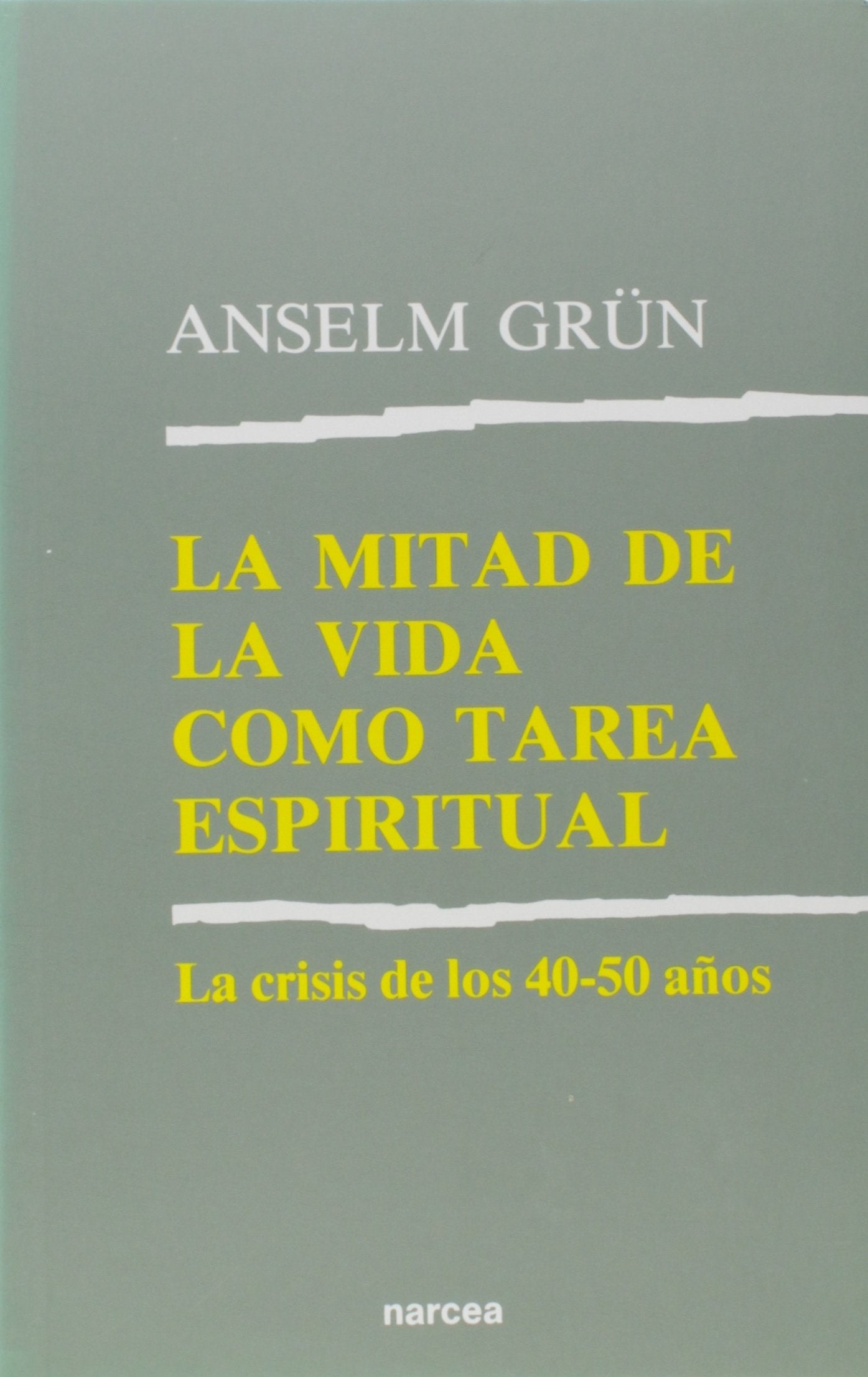 Mitad De La Vida tarea Espiritual: La crisis de los 40-50 años: 126 (Espiritualidad)