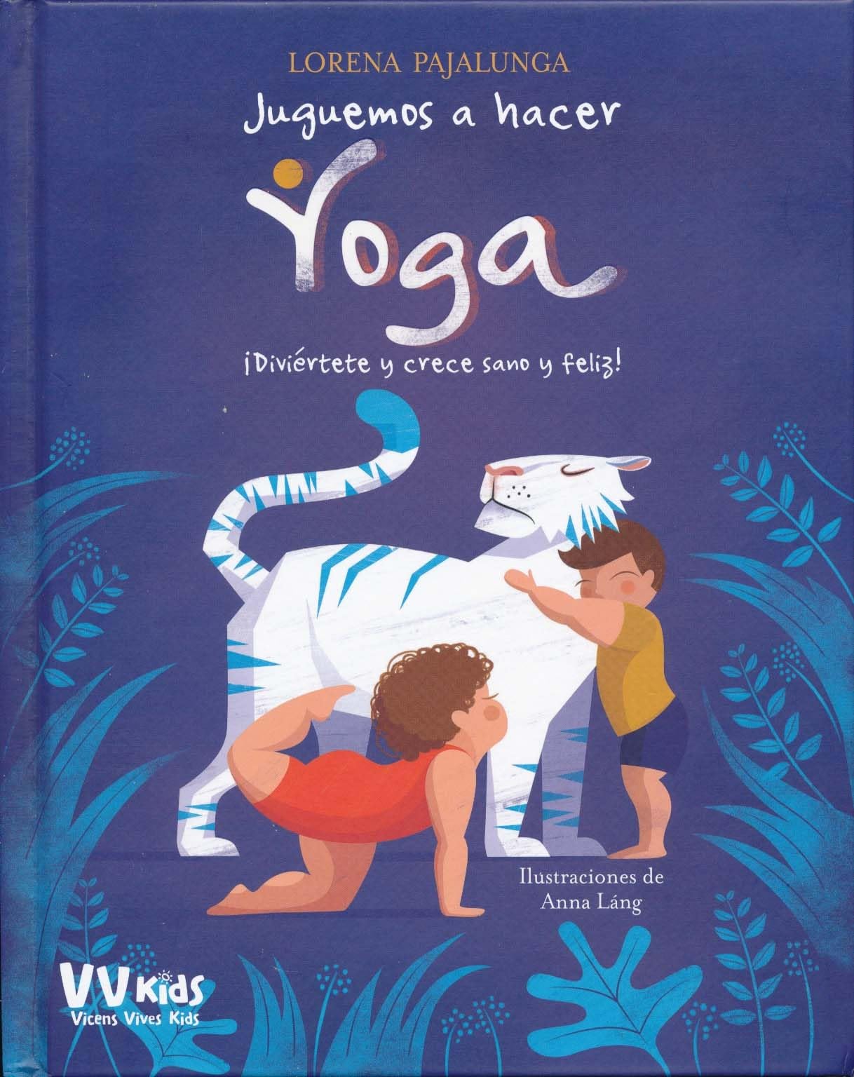 JUGUEMOS A HACER YOGA (VVKIDS) (VVKIDS JUEGO A RELAJARME) - 9788468252247