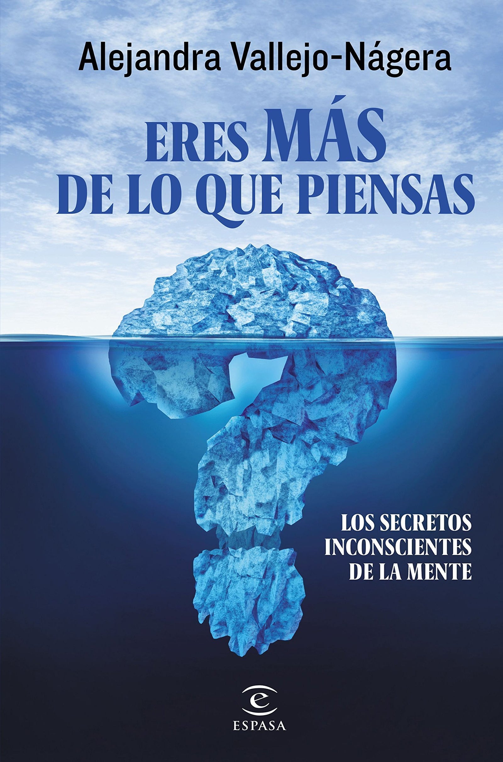 Eres más de lo que piensas: Los secretos inconscientes de la mente (Fuera de colección)