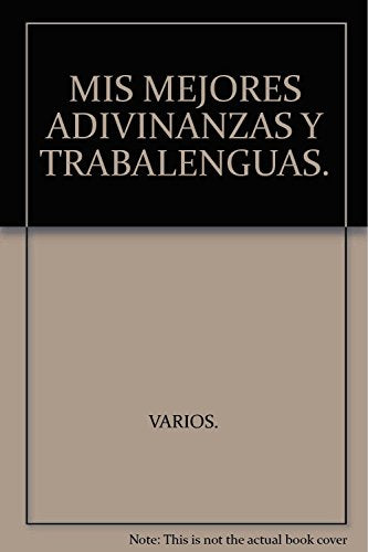 MIS MEJORES ADIVINANZAS Y TRABALENGUAS