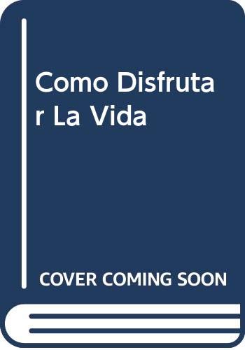 Como disfrutar la vida