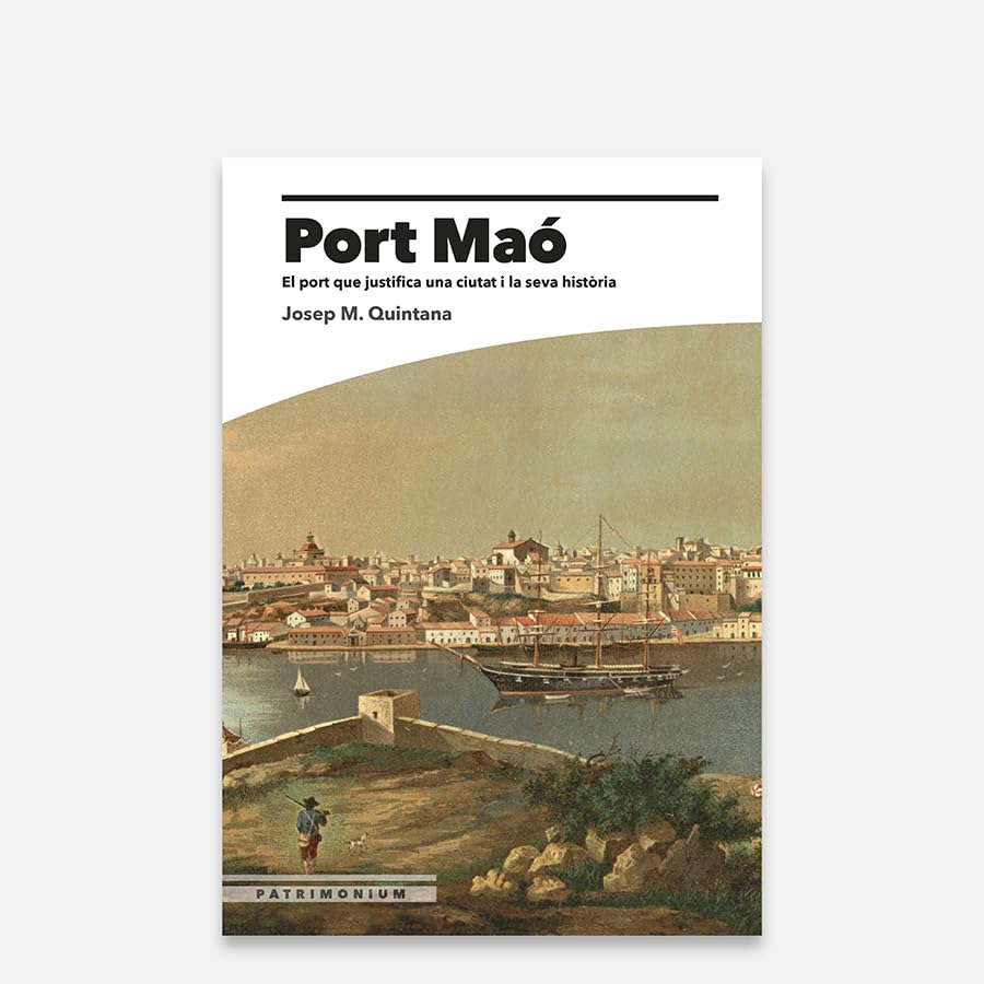 Port Maó. El port que justifica una ciutat i la seva història