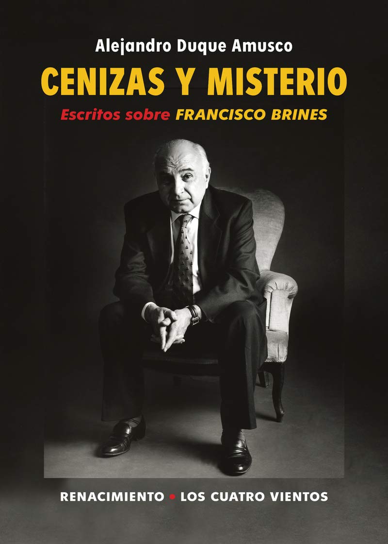 Cenizas y misterio: Escritos sobre Francisco Brines: 177 (Los Cuatro Vientos)