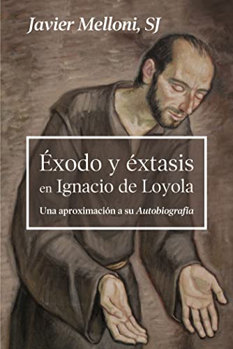 Éxodo y éxtasis en Ignacio de Loyola
