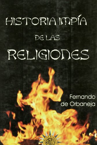 Historia Impia De Las Religiones (SIN COLECCION)