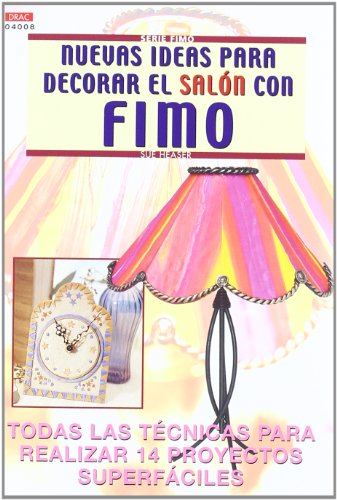 Serie Fimo nº 8. NUEVAS IDEAS PARA DECORAR EL SALÓN CON FIMO (CREA CON FIMO)