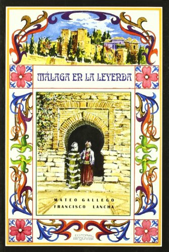 Málaga en la leyenda (ALCAZABA)