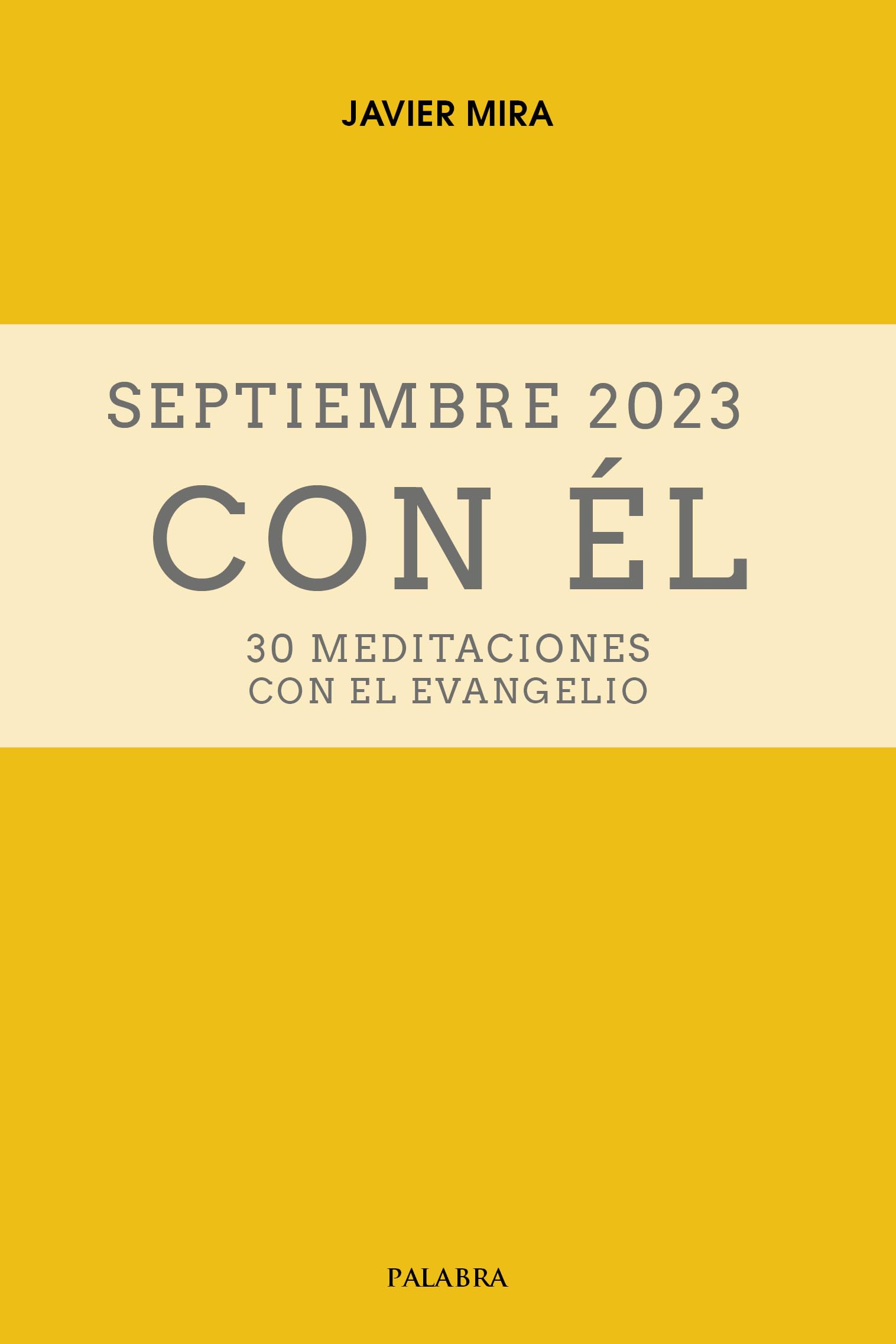 Septiembre 2023, con Él: 30 meditaciones con el Evangelio: 140