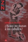 ¿acaso no matan a los caballos? (Zona Negra)