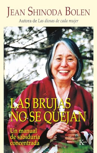 Las brujas no se quejan: Un manual de sabiduría concentrada (Psicología)