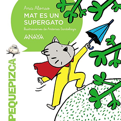 Mat es un supergato (PRIMEROS LECTORES - Pequepizca)
