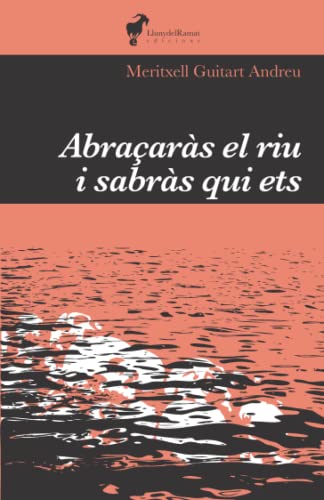 ABRAÇARÀS EL RIU I SABRÀS QUI ETS (Morter)