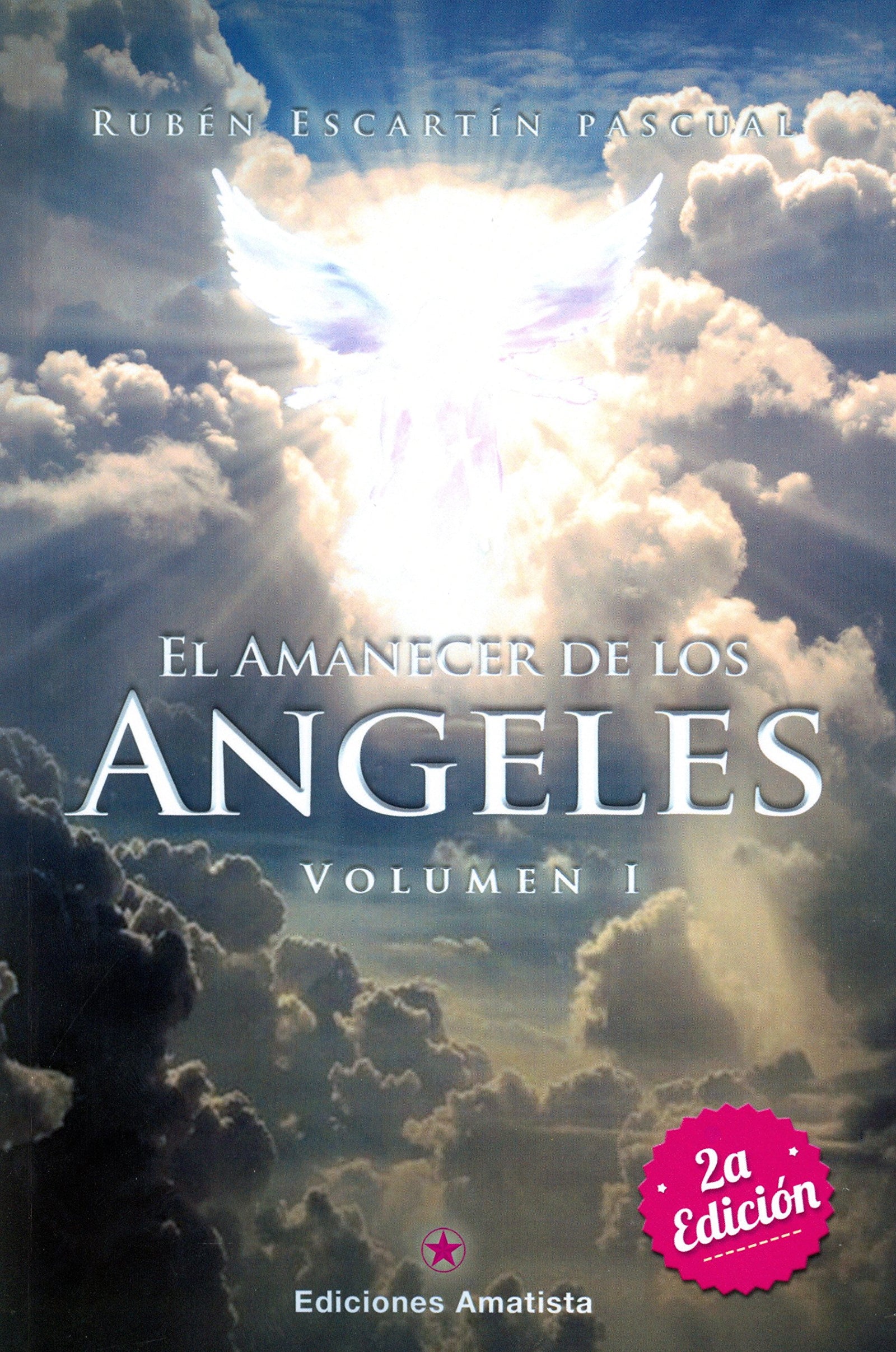 El Amanecer de los Ángeles Vol I.: VOLUMEN I (SIN COLECCION)
