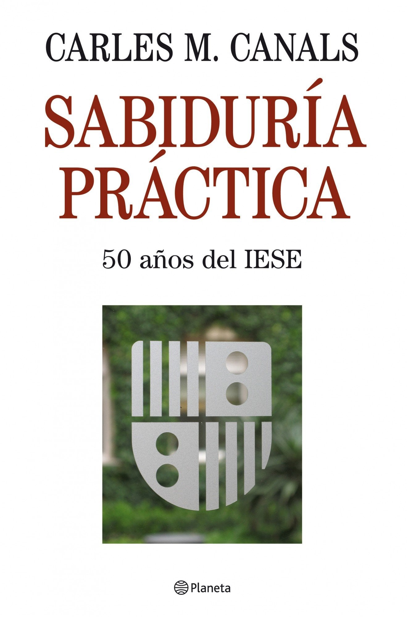 Sabiduría práctica (Planeta Empresa)