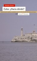 Cuba: ¿Hacia dónde?: Transformación política, económica y social en los noventa. Escenarios de futuro: Transformacion Politica, Economica y Social En Los Noventa: Escenarios de Futuro (Antrazyt)