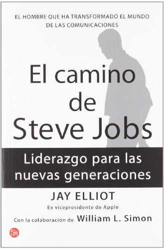 El camino de Steve Jobs (bolsillo): El hombre que ha transformado el mundo de las comunicaciones (FORMATO GRANDE)