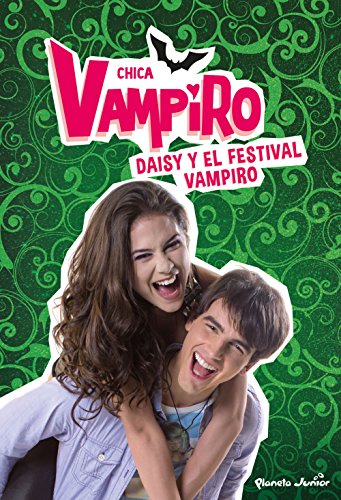 Chica Vampiro. Daisy y el festival vampiro: Narrativa 4