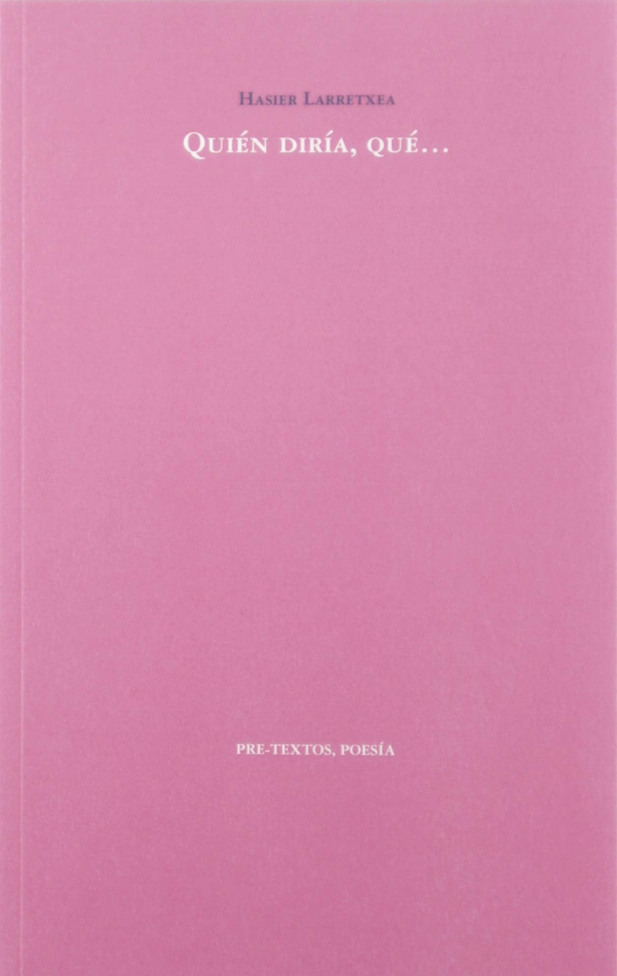 Quién diría, qué...: 1591 (Poesía)