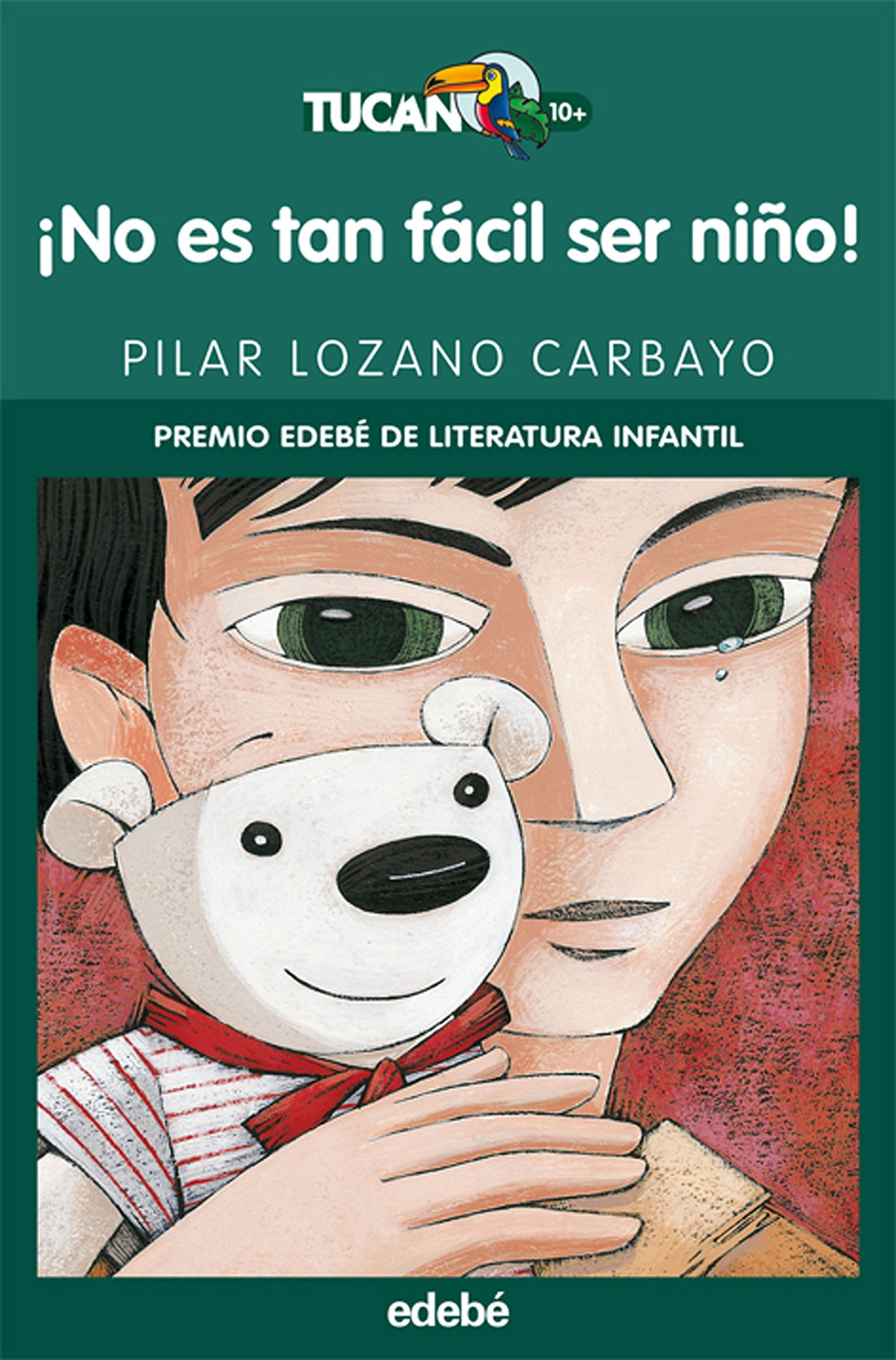 ¡NO ES TAN FÁCIL SER NIÑO! (PREMIO EDEBÉ INFANTIL) (Literatura infantil y juvenil) - 9788423690695: 29 (TUCÁN +10)