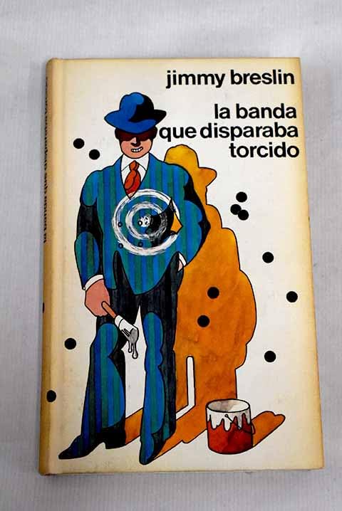 La banda que disparaba torcido