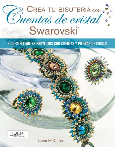 CREA TU BISUTERÍA CON CUENTAS DE CRISTAL SWAROVSKI (CREA TU BISUTERIA)