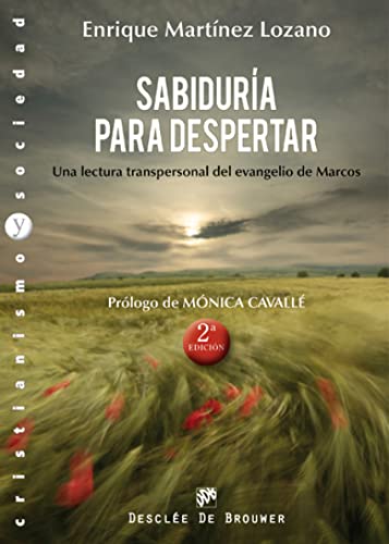 Sabiduría para despertar: Una lectura transpersonal del evangelio de Marcos: 82 (Cristianismo y Sociedad)