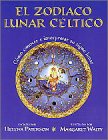 El Zodiaco Lunar Celtico: Como Conocer E Interpretar Su Signo Lunar