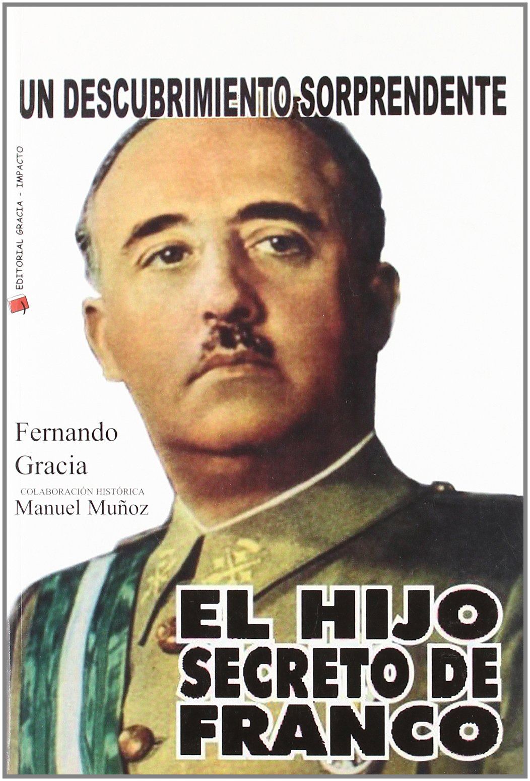 El Hijo Secreto de Franco: Un Descubrimiento Sorprendente (Coleccion Novela--Historica)