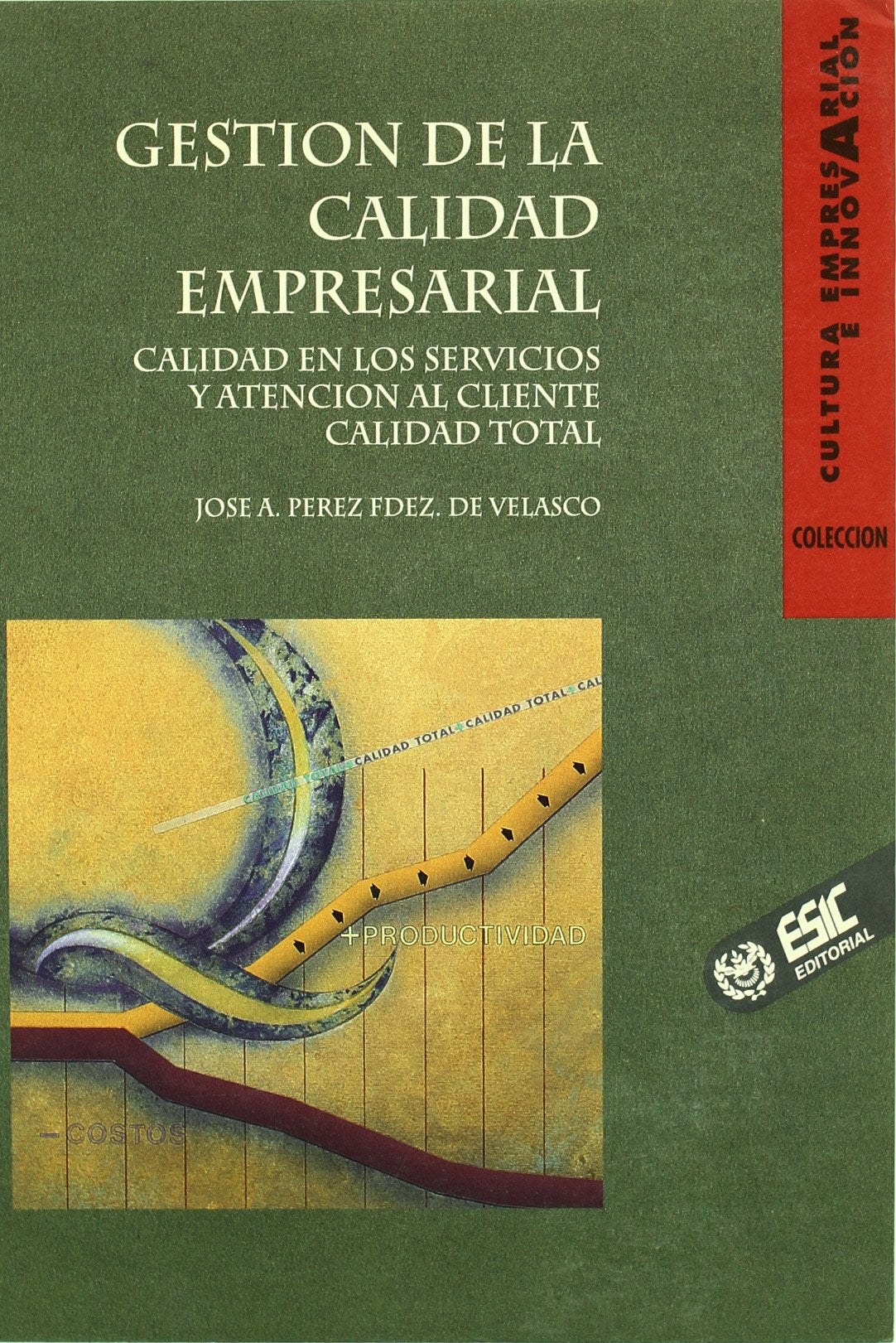 Gestión de la calidad empresarial: Calidad en los servicios y atención al cliente, calidad total (Libros profesionales)