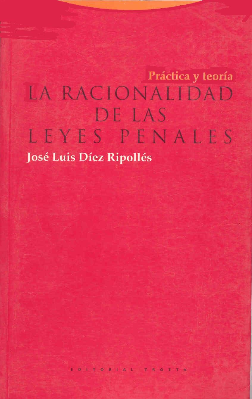 La Racionalidad De Las Leyes Penales. Práctica Y Teoría (ESTRUCTURAS Y PROCESOS - DERECHO)