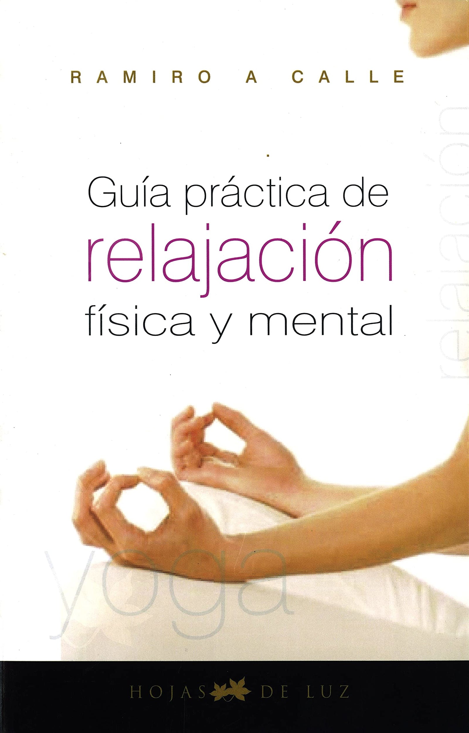 GUIA PRACTICA DE RELAJACION FISICA Y MENTAL