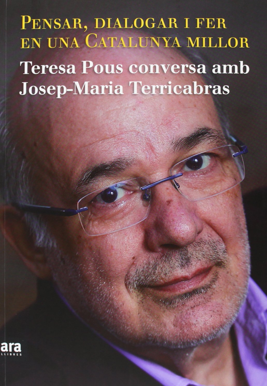 Pensar, Dialogar I Fer En Una Catalunya Millor: Teresa Pous conversa amb Josep-Maria Terricabras (CATALAN)