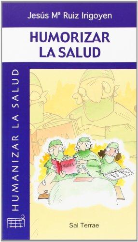 Humorizar la salud: 6 (Humanizar la salud)