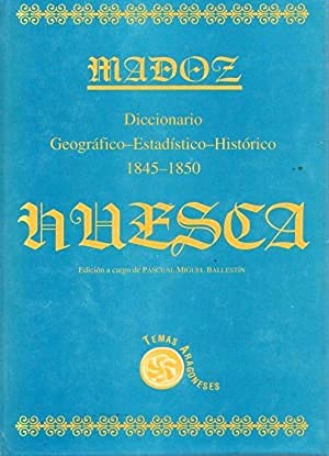 Diccionario geográfico-estad¡stico-histórico. Provincia de Huesca