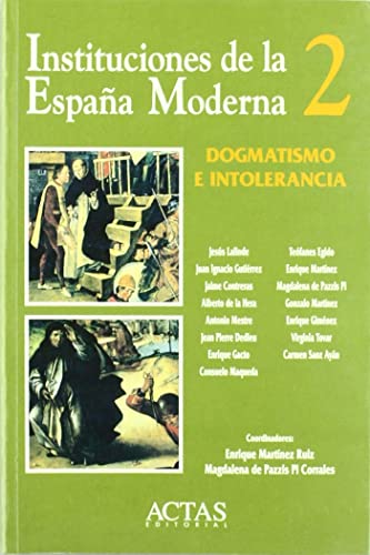 DOGMATISMO E INTOLERANCIA: 2 (HISTORIA ANTIGUA, MEDIEVAL Y MODERNA)