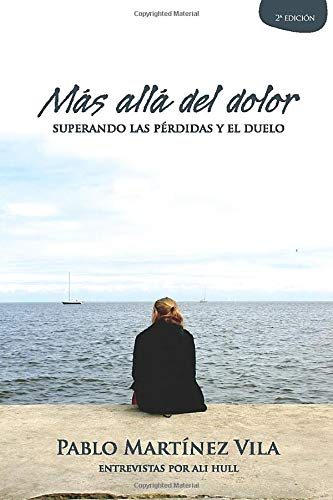 Más Allá Del Dolor: superando las pérdidas y el duelo