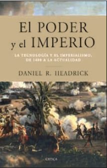 El poder y el imperio: La tecnología y el imperialismo, de 1400 a la actualidad (Serie Mayor)
