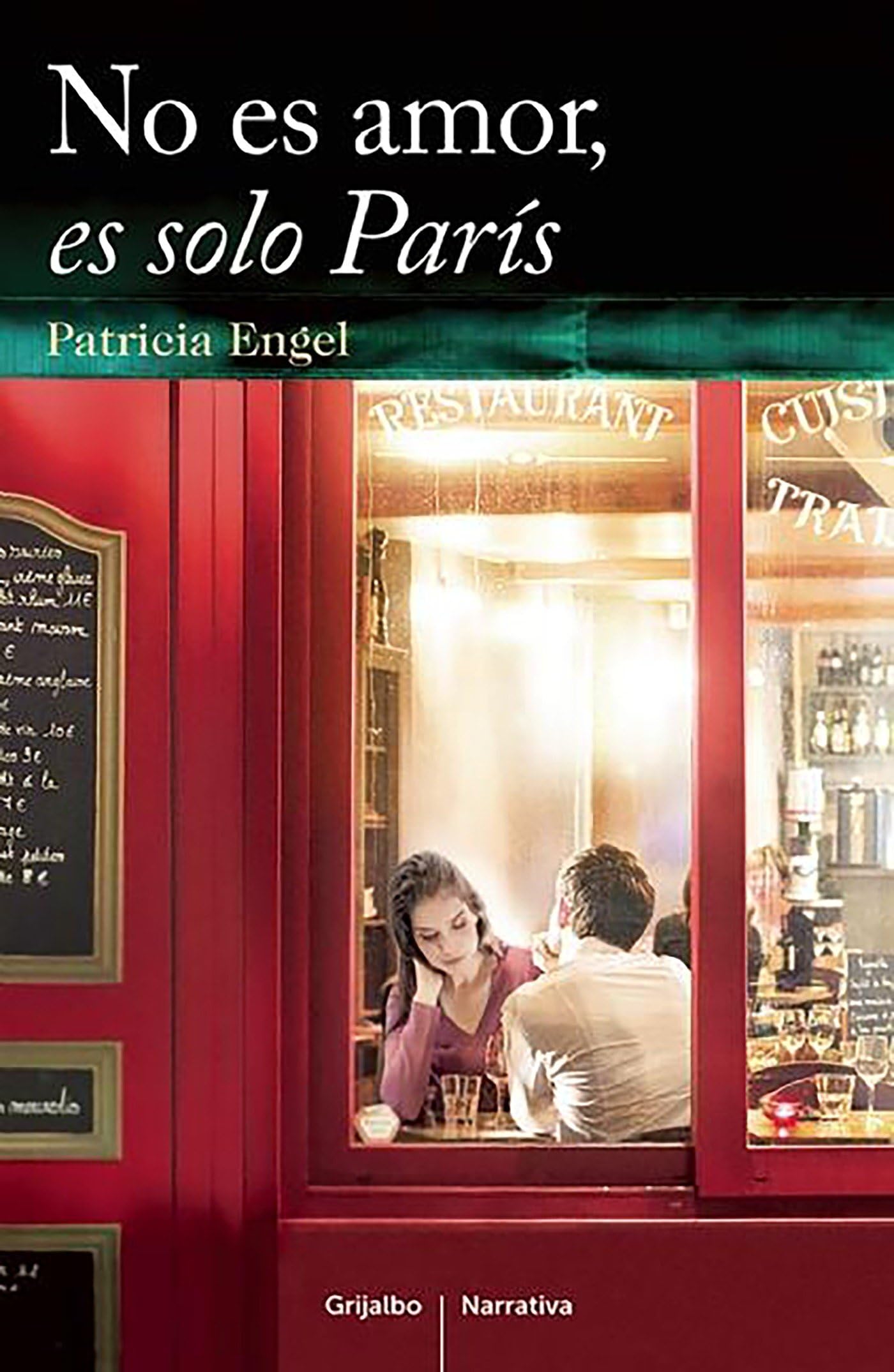 No es amor, es solo París (Grijalbo Narrativa)